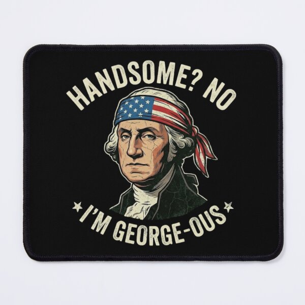 Item preview, Handsome No Im Georgeous Washington Funny 4th Of July designed and sold by Dabbing Turtle Designs.