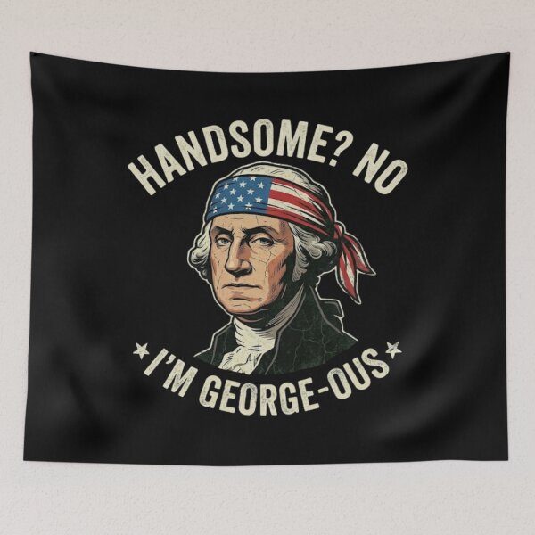 Item preview, Handsome No Im Georgeous Washington Funny 4th Of July designed and sold by Dabbing Turtle Designs.