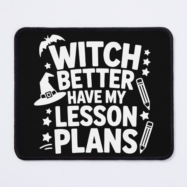 Item preview, Witch Better Have My Lesson Plans designed and sold by theartfulaspie.