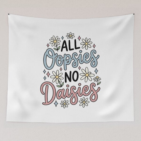 Item preview, All Oopsies No Daisies Floral Typo designed and sold by eithden.