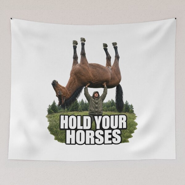 Item preview, Hold Your Horses Funny Horse Meme Ironic Humor designed and sold by FreshVibe Prints.