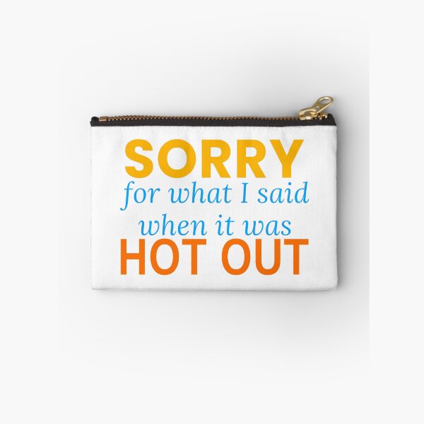 Item preview, Sorry For What I Said When It Was Hot Out Funny Summer Tee designed and sold by 7Four1 Designs.