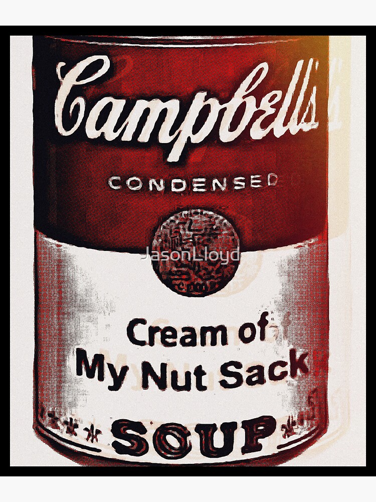 Cream of My Nut Sack by JasonLloyd