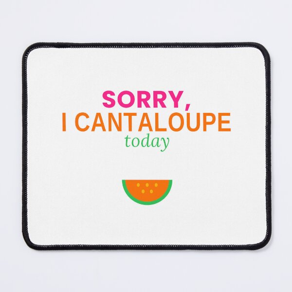 Item preview, Sorry I Cantaloupe Today Funny Melon Pun Summer Tee designed and sold by 7Four1 Designs.