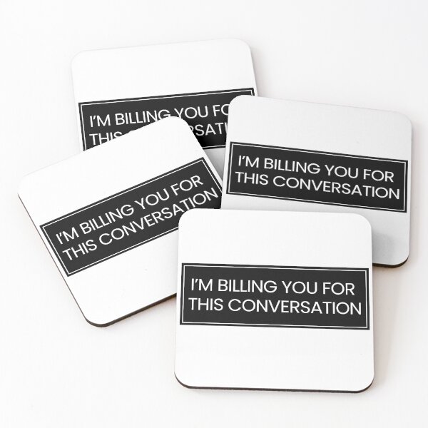 Item preview, I'm Billing You for this Conversation designed and sold by Dragon_Panda.