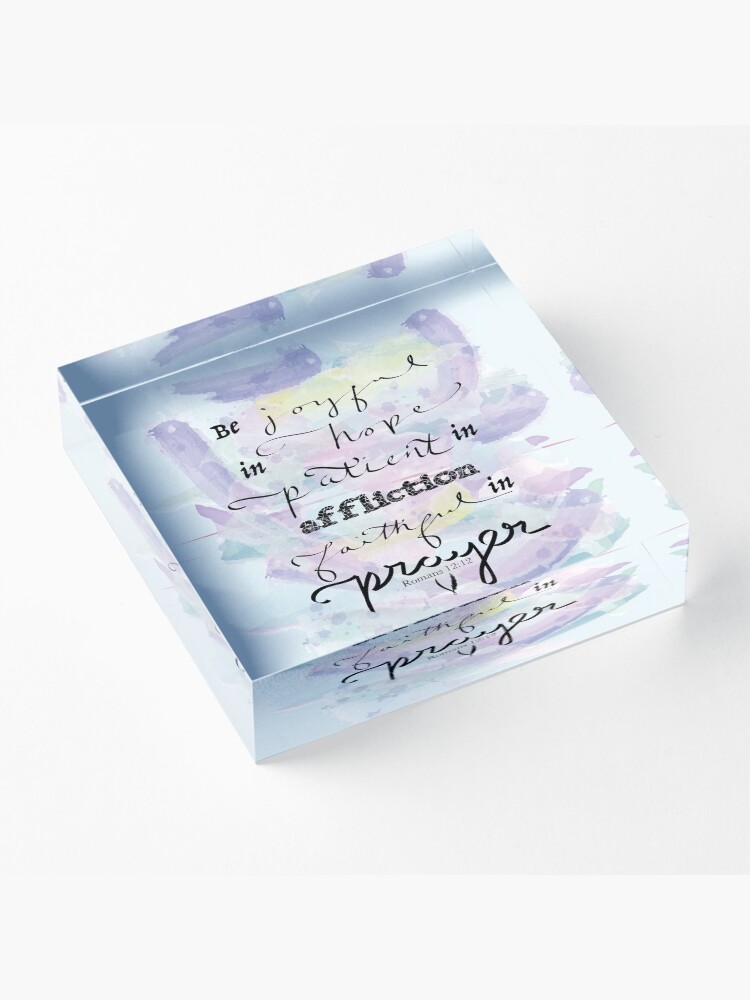 Alternate view of Romans 12:12 Acrylic Block