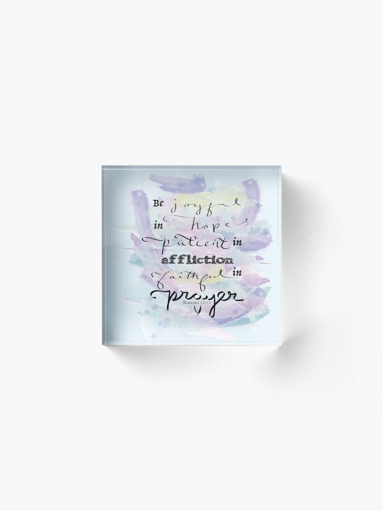 Alternate view of Romans 12:12 Acrylic Block