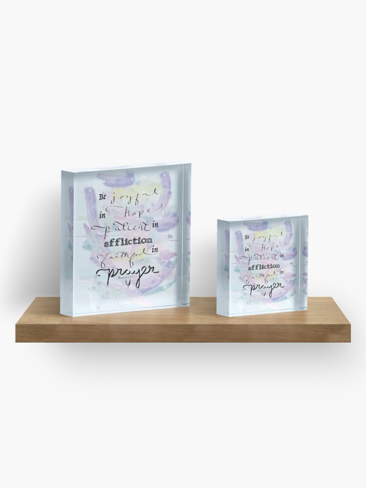 Alternate view of Romans 12:12 Acrylic Block