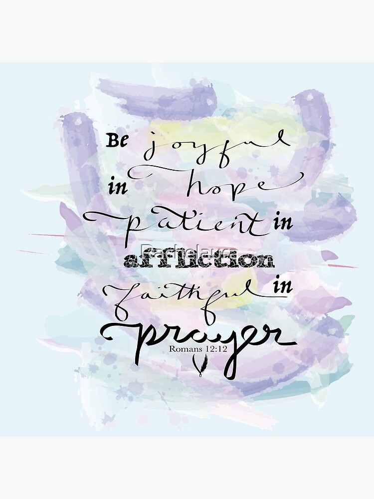 Romans 12:12 by rachelgreene