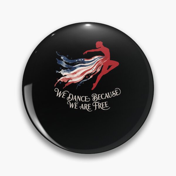 Item preview, We Dance Because We Are Free American Patriotic Dancer USA designed and sold by SofenArt.