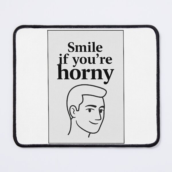 Item preview, Smile If You're Horny | Cheeky Funny Shirt designed and sold by FatCatStudios.
