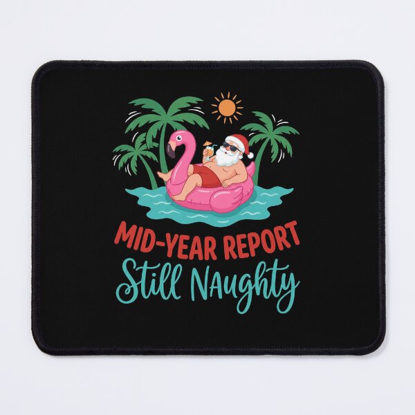 Item preview, Mid-Year Report Still Naughty Funny Christmas In July Summer Holiday designed and sold by SofenArt.