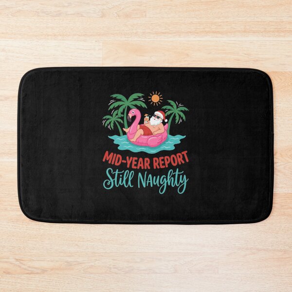 Item preview, Mid-Year Report Still Naughty Funny Christmas In July Summer Holiday designed and sold by SofenArt.