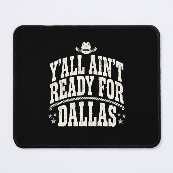 Item preview, Y'all-Ain't-Ready-For-Dallas-Texas-Southern-Western-Pride designed and sold by SofenArt.