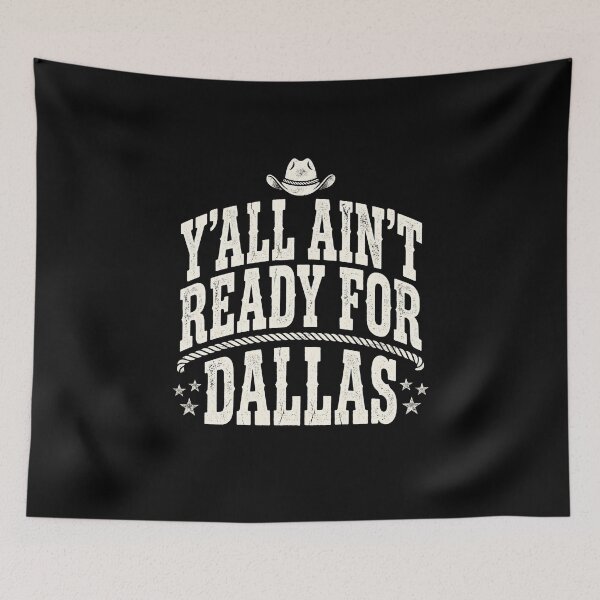 Item preview, Y'all-Ain't-Ready-For-Dallas-Texas-Southern-Western-Pride designed and sold by SofenArt.
