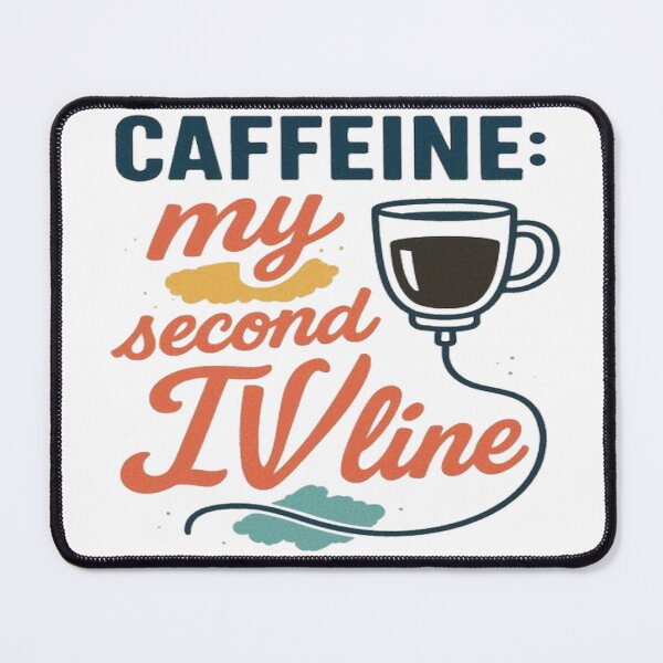 Item preview, Caffeine My Second IV Line Nurse designed and sold by GraffiCity.