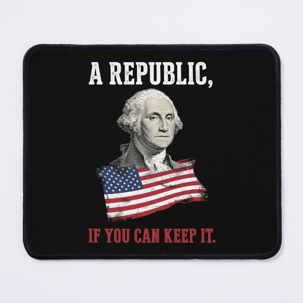 Item preview, A Republic, If You Can Keep It George Washington Patriot American History designed and sold by SofenArt.