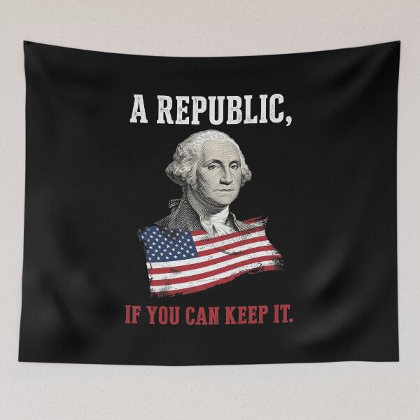 Item preview, A Republic, If You Can Keep It George Washington Patriot American History designed and sold by SofenArt.
