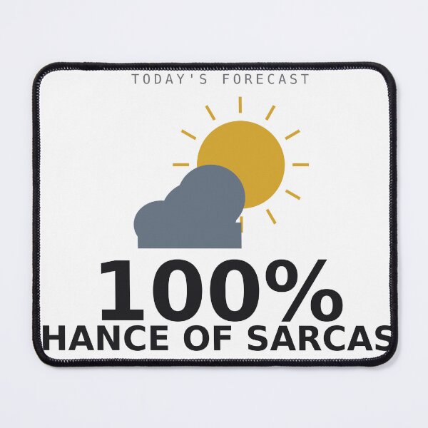 Item preview, 100% Chance of Sarcasm Funny Weather Forecast Deadpan designed and sold by deadpansupplyco.
