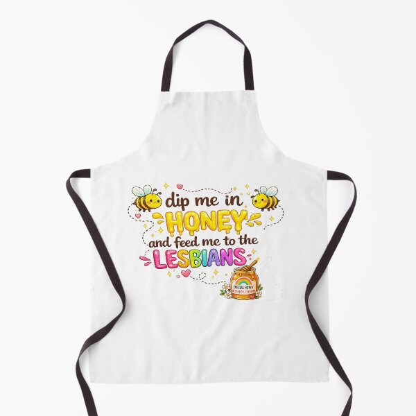 Item preview, Dip me in honey and feed me to the lesbians designed and sold by PopCultureArtShop.