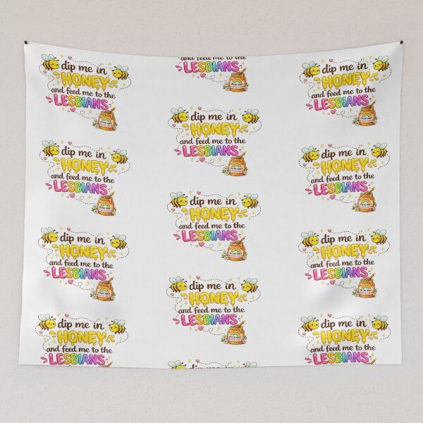 Item preview, Dip me in honey and feed me to the lesbians designed and sold by PopCultureArtShop.