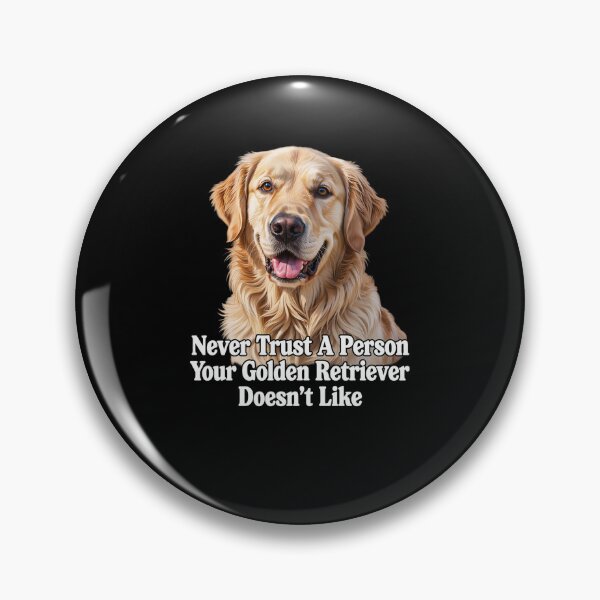 Item preview, Never Trust A Person Your Golden Retriever Doesn't Like designed and sold by fantasticdesign.