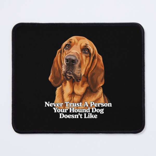 Item preview, Hound Dog Pet Owner Never Trust A Person Your Hound Dog Doesn't Like Art Design designed and sold by fantasticdesign.