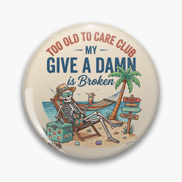 Item preview, Too Old to Care Club Don't Care My Give A Damn is Broken designed and sold by gear-posters.