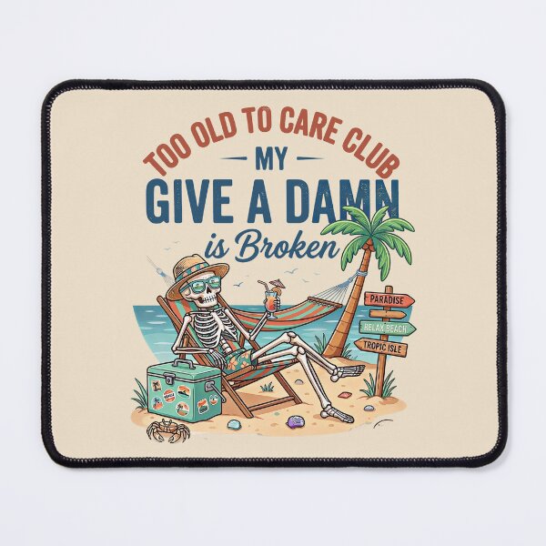 Item preview, Too Old to Care Club Don't Care My Give A Damn is Broken designed and sold by gear-posters.