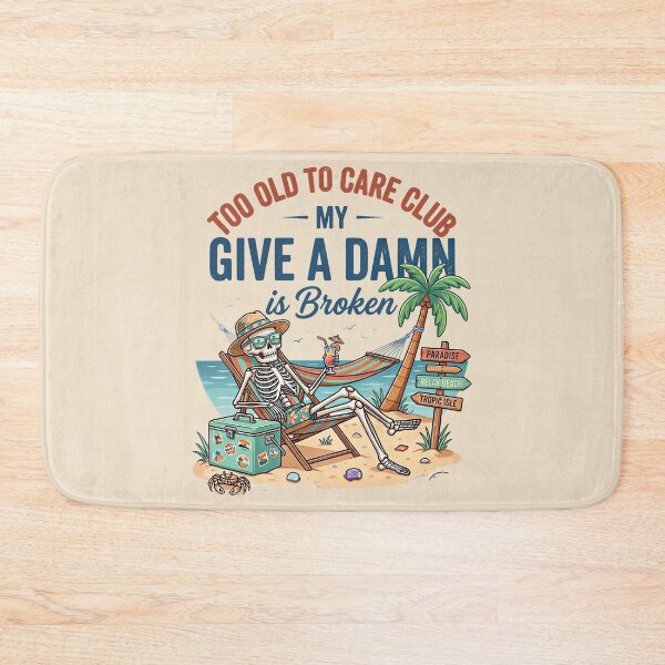 Item preview, Too Old to Care Club Don't Care My Give A Damn is Broken designed and sold by gear-posters.