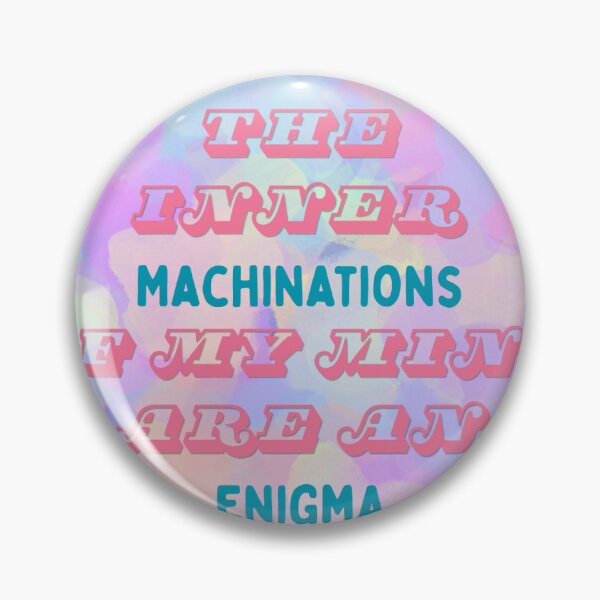 Item preview, The Inner Machinations Of My Mind Are An Enigma designed and sold by Wholesome Chaos.