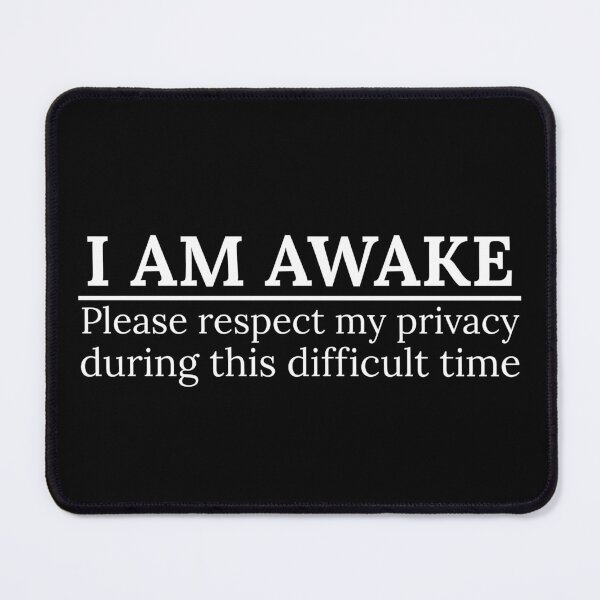 Item preview, I am awake , please respect my privacy, funny sayings designed and sold by Dondonmart.