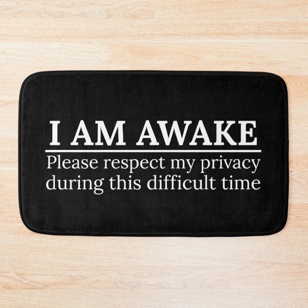 Item preview, I am awake , please respect my privacy, funny sayings designed and sold by Dondonmart.