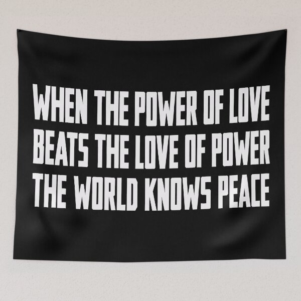 Item preview, WHEN THE POWER OF LOVE BEATS THE LOVE OF POWER THE WORLD KNOWS PEACE designed and sold by Eh Plus Designs.