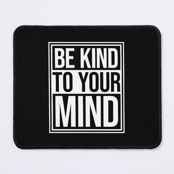 Item preview, Kind To Your Mind Funny Mental Health Mindset Quote designed and sold by shirt-o-mat.