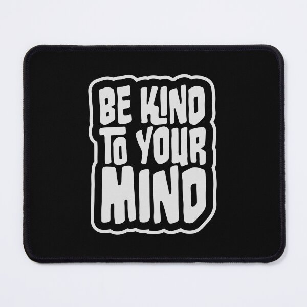 Item preview, Kind To Your Mind Funny Mental Health Mindset Quote designed and sold by shirt-o-mat.