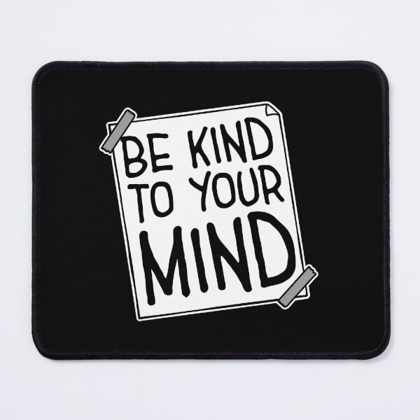 Item preview, Kind To Your Mind Funny Mental Health Mindset Quote designed and sold by shirt-o-mat.