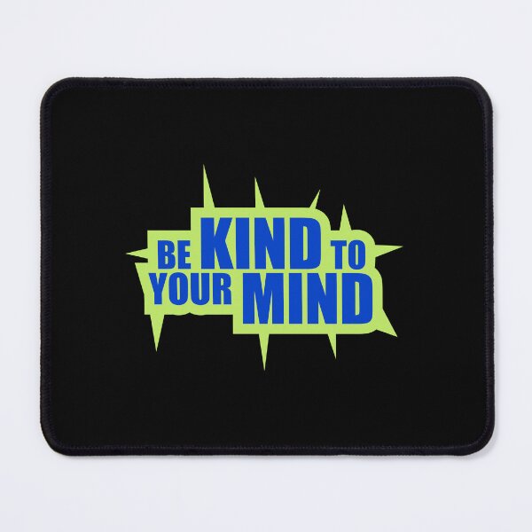 Item preview, Kind To Your Mind Funny Mental Health Mindset Quote designed and sold by shirt-o-mat.
