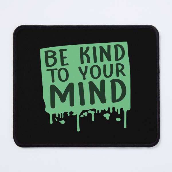 Item preview, Kind To Your Mind Funny Mental Health Mindset Quote designed and sold by shirt-o-mat.