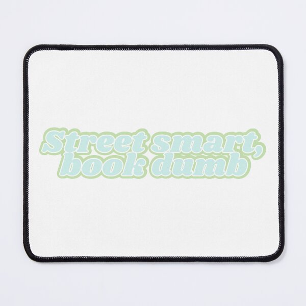 Item preview, street smart, book dumb designed and sold by Kaylagwill.
