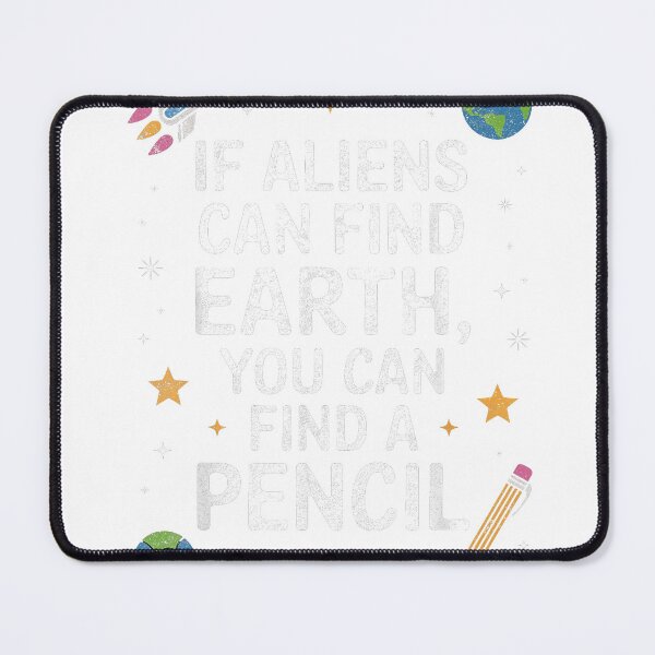 Item preview, If Aliens Can Find Earth You Can Find a Pencil Teacher Funny T-Shirt designed and sold by SavsMerch.