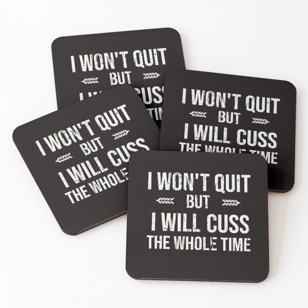 Item preview, I WON'T QUIT BUT I WILL CUSS THE WHOLE TIME | EVERYDAY SARCASM SERIES — DETERMINATION EDITION designed and sold by WitLounge.