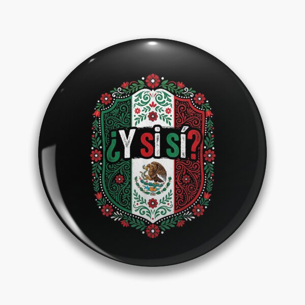 Item preview, ¿Y Si Sí? Mexico Y Si Sí Flag Eagle Mexican Funny  designed and sold by MatherFisher.