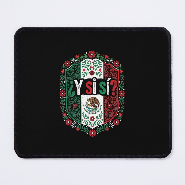 Item preview, ¿Y Si Sí? Mexico Y Si Sí Flag Eagle Mexican Funny  designed and sold by MatherFisher.
