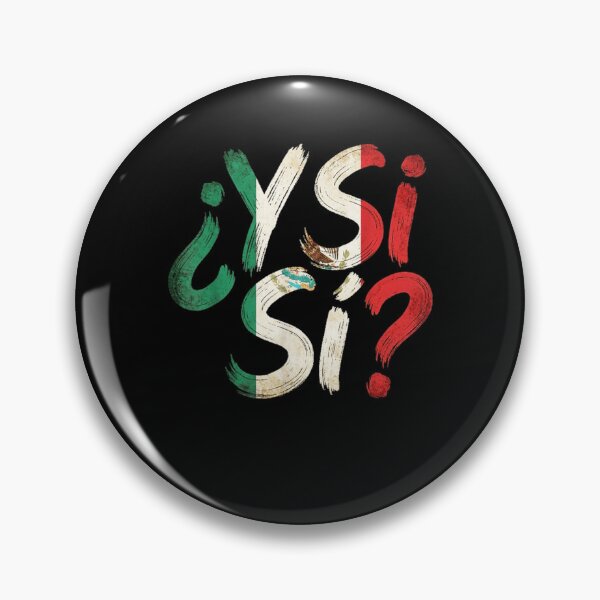 Item preview, ¿Y Si Sí? Spanish Y Si Sí Mexico Mexican Optimistic Saying designed and sold by MatherFisher.