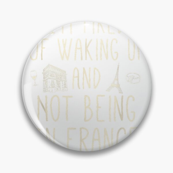 Item preview, I’m Tired of Waking Up and Not Being in France - Cute French T-Shirt Small designed and sold by SavsMerch.