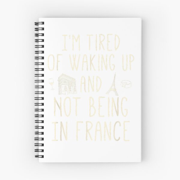 Item preview, I’m Tired of Waking Up and Not Being in France - Cute French T-Shirt Small designed and sold by SavsMerch.