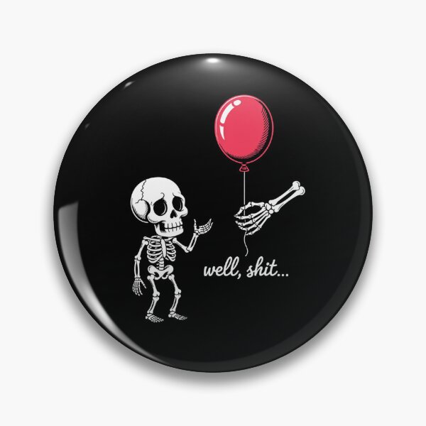 Item preview, Skeleton Lost Balloon Well Shit Funny Saying Quote  designed and sold by ZACK ART.