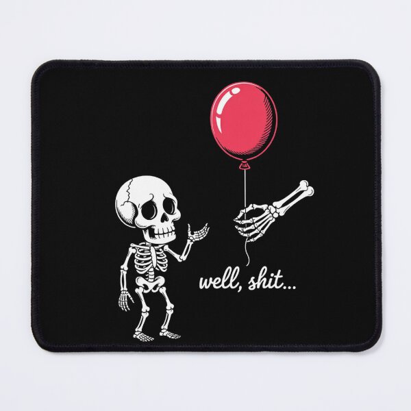Item preview, Skeleton Lost Balloon Well Shit Funny Saying Quote  designed and sold by ZACK ART.