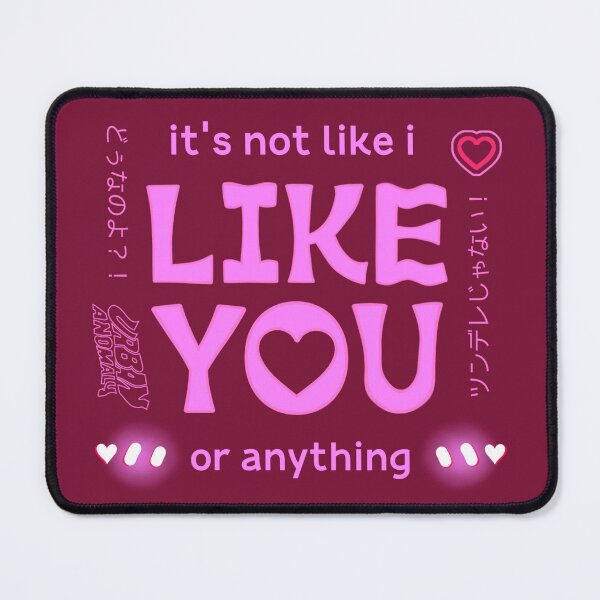 Item preview, It's not like I like you or anything designed and sold by Urban Anomaly.